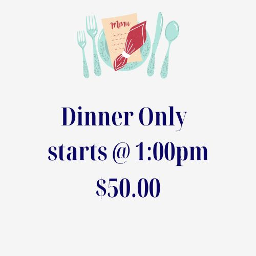 August 2nd, 2025- Dinner- starts @ 1pm